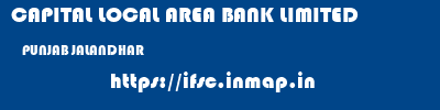 CAPITAL LOCAL AREA BANK LIMITED  PUNJAB JALANDHAR    ifsc code
